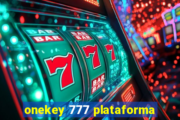 onekey 777 plataforma